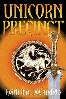 Unicorn Precinct - Keith R a DeCandido - cover
