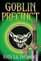 Goblin Precinct - Keith R a DeCandido - cover