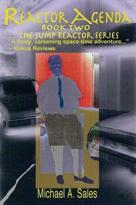 Reactor Agenda: Book Two, The Jump Reactor Series - Michael Allen Sales - cover