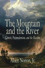The Mountain and the River: Genesis, Postmodernism, and the Machine