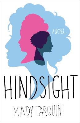 Hindsight: A Novel - Mindy Tarquini - cover