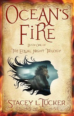 Ocean's Fire: Book One of the Equal Night Trilogy - Stacey L. Tucker - cover