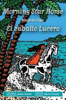 Morning Star Horse / El caballo Lucero - Margarita Engle - cover