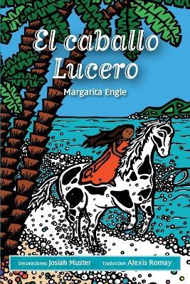 El caballo Lucero - Margarita Engle - cover