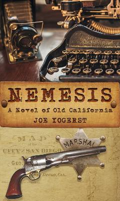 Nemesis: A Novel of Old California - Joe Yogerst - cover