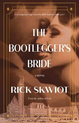 The Bootlegger's Bride - Rick Skwiot - cover