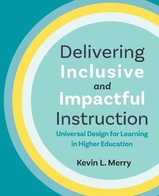 Delivering Inclusive and Impactful Instruction - Kevin L Merry - cover