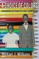A Choice of Colors - Michael J Williams - cover