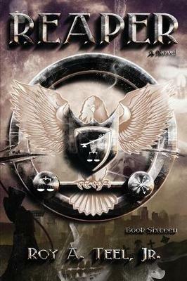 Reaper: The Iron Eagle Series Book Sixteen - Roy A Teel - cover