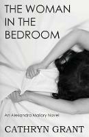 The Woman In the Bedroom: (A Psychological Suspense Novel) (Alexandra Mallory Book 6) - Cathryn Grant - cover