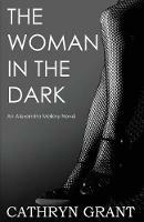 The Woman in the Dark: (a Psychological Suspense Novel) (Alexandra Mallory Book 7) - Cathryn Grant - cover