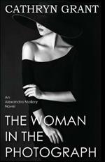 The Woman in the Photograph: (a Psychological Suspense Novel) (Alexandra Mallory Book 9)