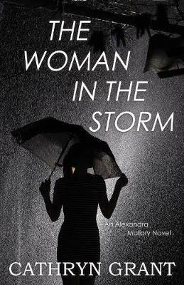 The Woman In the Storm: (A Psychological Suspense Novel) (Alexandra Mallory Book 10) - Cathryn Grant - cover