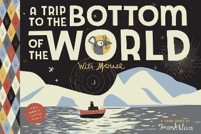 A Trip to the Bottom of the World with Mouse - Frank Viva - cover