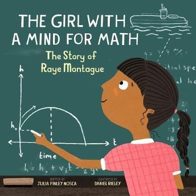 The Girl With a Mind for Math: The Story of Raye Montague - Julia Finley Mosca - cover