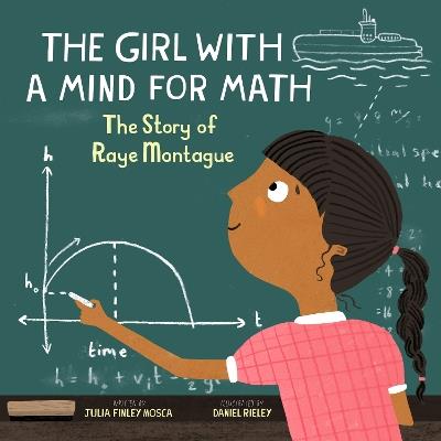 The Girl With a Mind For Math: The Story of Raye Montague - Julia Finley Mosca - cover