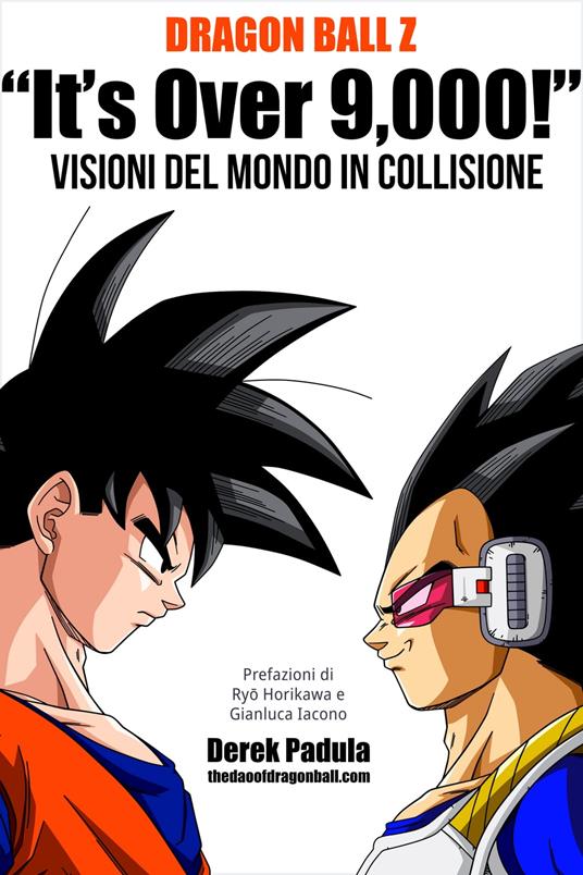 Dragon Ball Z “It’s Over 9,000!” Visioni del mondo in collisione - Derek Padula - ebook