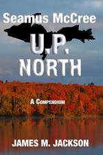 Seamus McCree U.P. North: A Compendium