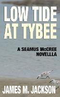 Low Tide at Tybee (A Seamus McCree Novella) - James M Jackson - cover