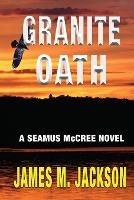 Granite Oath - James M Jackson - cover