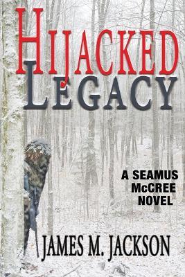 Hijacked Legacy - James M Jackson - cover