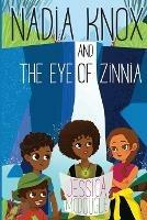 Nadia Knox and the Eye of Zinnia - Jessica McDougle - cover