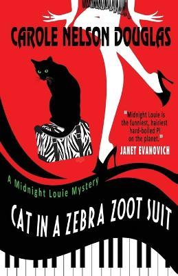 Cat in a Zebra Zoot Suit: A Midnight Louie Mystery - Carole Nelson Douglas - cover