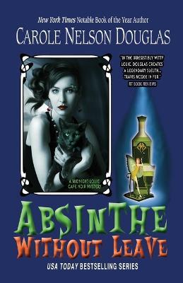 Absinthe Without Leave: A Midnight Louie Cafe Noir Mystery - Carole Nelson Douglas - cover