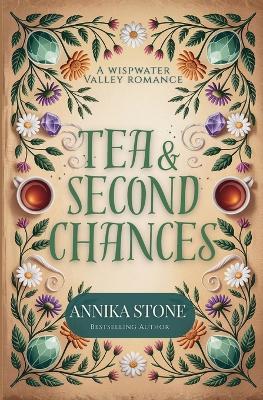Tea & Second Chances: A Wispwater Valley cozy fantasy romance - Annika Stone - cover