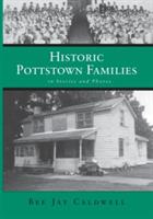 Historic Pottstown Families: in Stories and Photos - Bee Jay Caldwell - cover