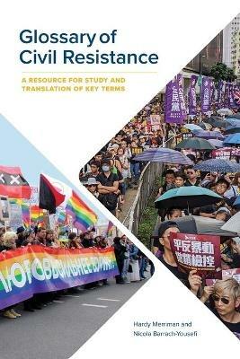 Glossary of Civil Resistance: A Resource for Study and Translation of Key Terms - Hardy Merriman,Nicola Barrach-Yousefi - cover