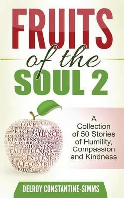 Fruits of the Soul 2: A Collection of 50 Stories of Humility, Compassion and Kindness - cover