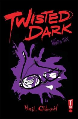 Twisted Dark Volume 6 - Neil Gibson - cover