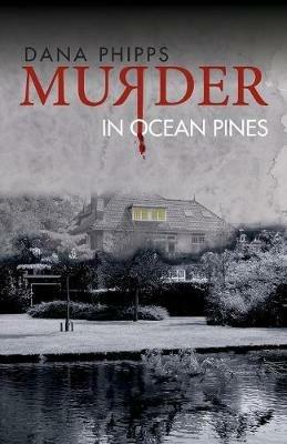 Murder in Ocean Pines - Dana Phipps - cover