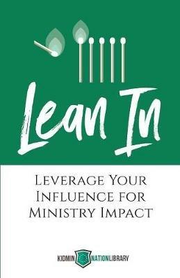 Lean In: Leverage Your Influence for Ministry Impact - cover