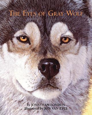 The Eyes of Gray Wolf - Jonathan London - cover