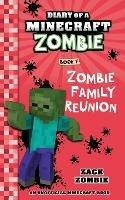 Diary of a Minecraft Zombie Book 7: Zombie Family Reunion - Zack Zombie - cover