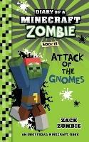Diary of a Minecraft Zombie Book 15: Attack of the Gnomes - Zack Zombie - cover