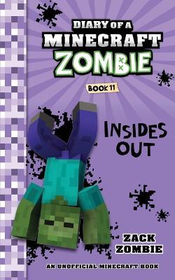 Diary of a Minecraft Zombie Book 11: Insides Out - Zack Zombie - cover