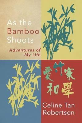 As the Bamboo Shoots - Celine Tan Robertson - cover