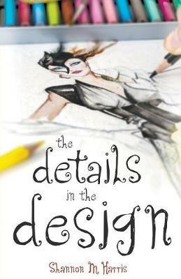 The Details in the Design - Shannon M Harris - cover