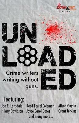 Unloaded: Crime Writers Writing Without Guns - Eric Beetner - cover