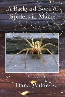 A Backyard Book of Spiders in Maine - Dana Wilde - cover