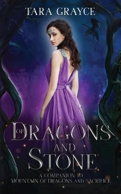 Of Dragons and Stone: A Companion to Mountain of Dragons and Sacrifice - Tara Grayce - cover