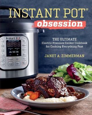 Instant Pot(R) Obsession - Janet Zimmerman - cover