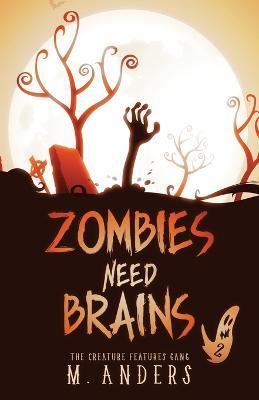 Zombies Need Brains - M Anders - cover