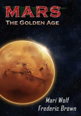 Mars: The Golden Age - Multiple Authors - cover