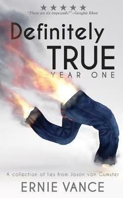 Definitely True: Year One: A collection of lies from Jason van Gumster - Ernie Vance - cover