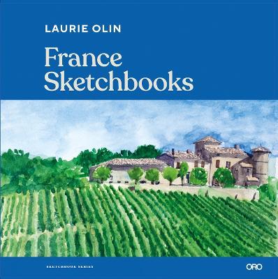 France Sketchbooks - Laurie Olin,Pablo Mandel - cover