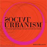 Social Urbanism: Reframing Spatial Design through our Collective Culture